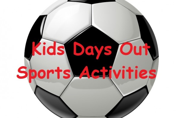 Kids Days out Sports Activities