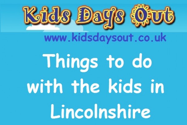 Things to do with the kids Lincolnshire